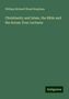 William Richard Wood Stephens: Christianity and Islam, the Bible and the Koran: Four Lectures, Buch