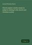 Leonard Woolsey Bacon: Bacon, L: Church papers: sundry essays in subjects relating, Buch