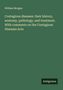 William Morgan: Contagious diseases: their history, anatomy, pathology, and treatment. With comments on the Contagious Diseases Acts, Buch