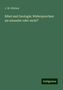 J. M. Gärtner: Gärtner, J: Bibel und Geologie: Widersprechen sie einander o, Buch