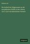 Wilhelm Gisi: Die Antheil der Eidgenossen an der europäischen Politik in den Jahren 1512-1516: ein historischer Versuch, Buch