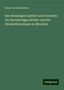 Ernst Von Destouches: Die ehemaligen Spitäler und Convente der Barmherzigen Brüder und der Elisabethinerinnen in München, Buch