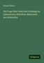 Eduard Alberti: Die Frage über Geist und Ordnung der platonischen Schriften: Beleuchtet aus Aristoteles, Buch