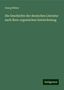 Georg Weber: Die Geschichte der deutschen Literatur nach ihrer organischen Entwickelung, Buch