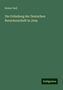 Robert Keil: Die Gründung der Deutschen Burschenschaft in Jena, Buch