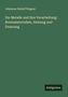 Johannes Rudolf Wagner: Die Metalle und ihre Verarbeitung: Brennmaterialien, Heizung und Feuerung, Buch