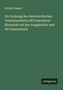 Adolph Wagner: Die Ordnung des österreichischen Staatshaushaltes Mit besonderer Rücksicht auf den AusgabeEtat und die Staatsschuld, Buch