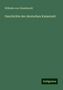 Wilhelm Von Giesebrecht: Geschichte der deutschen Kaiserzeit, Buch