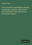 Rudolf Virchow: Die krankhaften Geschwülste: dreissig Vorlesungen, gehalten während des Wintersemesters 1862-1863 an der Universität zu Berlin, Buch