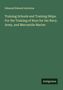 Edmund Edward Antrobus: Training Schools and Training Ships. For the Training of Boys for the Navy, Army, and Mercantile Marine, Buch