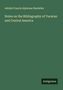 Adolph Francis Alphonse Bandelier: Notes on the Bibliography of Yucatan and Central America, Buch