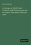 Henry Woodward: A Catalogue of British Fossil Crustacea, with their synonyms and the range in time of each genus and order, Buch