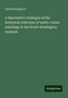 Samuel Redgrave: A descriptive catalogue of the historical collection of water-colour paintings in the South Kensington museum, Buch