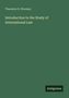 Theodore D. Woolsey: Introduction to the Study of International Law, Buch