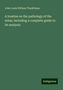 John Louis William Thudichum: A treatise on the pathology of the urine; including a complete guide to its analysis, Buch