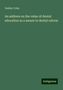 Oakley Coles: An address on the value of dental education as a means to dental reform, Buch