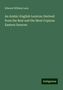 Edward William Lane: An Arabic-English Lexicon: Derived from the Best and the Most Copious Eastern Sources, Buch