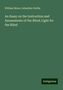 William Moon: An Essay on the Instruction and Amusements of the Blind; Light for the Blind, Buch