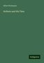 Alfred Woltmann: Holbein and His Time, Buch