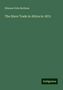 Etienne Felix Berlioux: Berlioux, E: Slave Trade in Africa in 1872, Buch