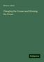 Marie A. Ideen: Ideen, M: Changing the Crosses and Winning the Crown, Buch