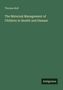 Thomas Bull: The Maternal Management of Children in Health and Disease, Buch, Buch