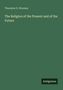 Theodore D. Woolsey: The Religion of the Present and of the Future, Buch