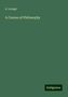 A. Louage: A Course of Philosophy, Buch