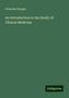 Octavius Sturges: An Introduction to the Study of Clinical Medicine, Buch