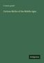 S. Barin-Gould: Curious Myths of the Middle Ages, Buch, Buch