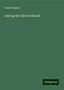Celia Thaxter: Thaxter, C: Among the Isles of Shoals, Buch