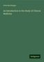Octavius Sturges: An Introduction to the Study of Clinical Medicine, Buch