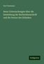 Karl Faulmann: Neue Untersuchungen über die Entstehung der Buchstabenschrift und die Person des Erfinders, Buch