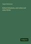August Reissmann: Reissmann, A: Robert Schumann, sein Leben und seine Werke, Buch
