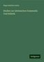 Hugo Saintine Anton: Studien zur lateinischen Grammatik: Und Stilistik, Buch