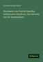 Ephraim George Squier: Die staaten von Central-Amerika, insbesondere Honduras, San Salvador und die Moskitoküste, Buch