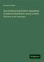 Rudolph Weigel: Eine kostbare Kupferstich-Sammlung in seltenen Abdrücken, avant la lettre, d'artiste et de remarque, Buch