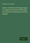 Hermann von Liebenau: Lebens-Geschichte der Königin Agnes von Ungarn: der letzten habsburgerin des erlauchten Stammhauses aus dem Aargaue, Buch