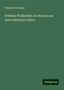 Theodor Hermann: Wilhelm Wolfschild, ein Roman aus dem baltischen Leben, Buch