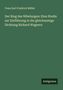 Franz Karl Friedrich Müller: Der Ring des Nibelungen: Eine Studie zur Einführung in die gleichnamige Dichtung Richard Wagners, Buch
