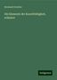 Bernhard Grueber: Die Elemente der Kunstthätigkeit, erläutert, Buch