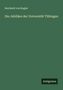 Bernhard Von Kugler: Die Jubiläen der Universität Tübingen, Buch