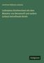 Gottfried Wilhelm Leibnitz: Leibnizens Briefwechsel mit dem Minister von Bernstorff und andere Leibniz betreffende Briefe, Buch, Buch