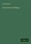 Bernard Bigsby: First Lessons in Philology, Buch