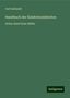 Carl Gerhardt: Gerhardt, C: Handbuch der Kinderkrankheiten, Buch
