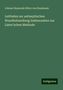 Johann Nepomuk Ritter von Nussbaum: Leitfaden zur antiseptischen Wundbehandlung insbesondere zur Lister'schen Methode, Buch