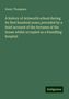 Henry Thompson: A history of Ackworth school during its first hundred years; preceded by a brief account of the fortunes of the house whilst occupied as a foundling hospital, Buch