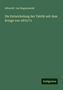 Albrecht Von Boguslawski: Die Entwickelung der Taktik seit dem Kriege von 1870/71, Buch