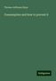Thomas Jefferson Mays: Mays, T: Consumption and how to prevent it, Buch