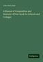 John Seely Hart: A Manual of Composition and Rhetoric: A Text-book for Schools and Colleges, Buch